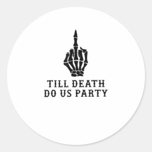 Braut oder Die, bis der Tod uns Party macht Runder Aufkleber