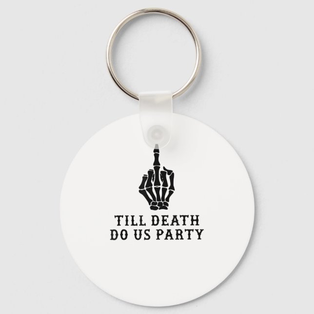 Braut oder Die, bis der Tod uns Party macht Schlüsselanhänger (Vorderseite)