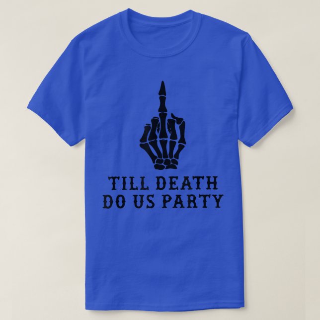 Braut oder Die, bis der Tod uns Party macht T-Shirt (Design vorne)