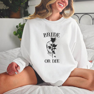 Braut oder Die Til Death Do us Party Gothic Weddin Sweatshirt