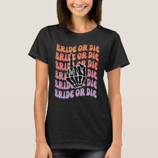 Braut oder stirb bis dass der Tod uns scheidet Jun T-Shirt