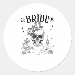 Braut Oder Stirb Bis Der Tod Uns Scheidet Gothic J Runder Aufkleber