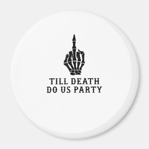 Braut oder stirb, bis der Tod uns scheidet Magnet