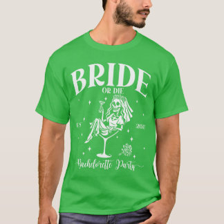 Braut Oder Stirb Junggesellinnenabschied Skelett P T-Shirt