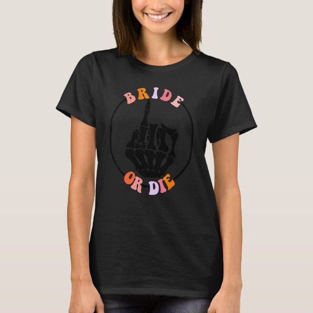 Braut oder stirb Retro-Halloween-Junggesellinnenab T-Shirt (Vorderseite)