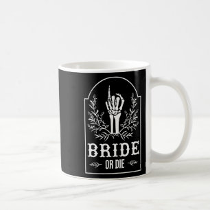 Braut oder stirb Skelett Hand Gothic Junggesellinn Kaffeetasse