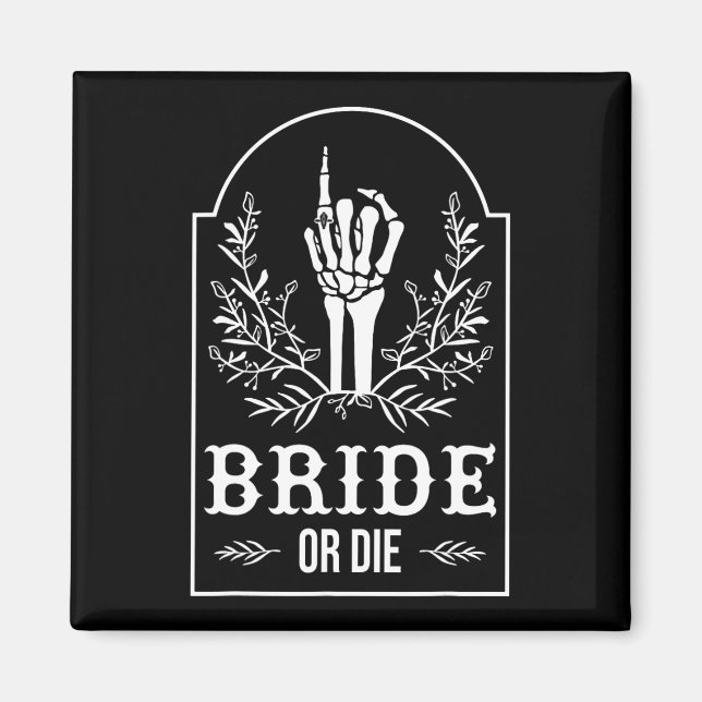Braut Oder Stirb Skelett Hand Gothic Junggesellinn Magnet (Vorne)