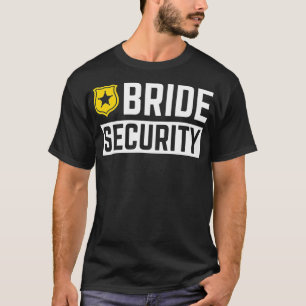 Braut Sicherheit Lustige Hochzeit Brautparty T-Shirt