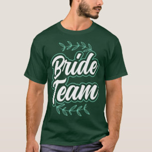 Braut-Team Süße Junggesellinnenabschied Hochzeitsf T-Shirt