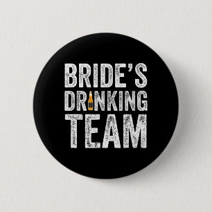 Braut Trinkteam Lustige Brautjungfer Abschiedspart Button
