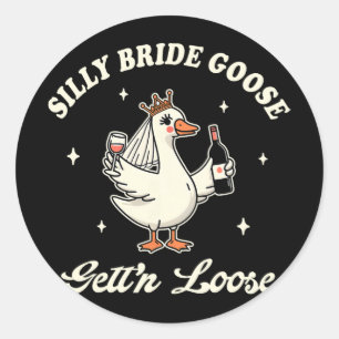 Braut um Hochzeit trinken Alberne Brautgoose bekom Runder Aufkleber