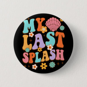 Braut, um mein letztes Splash Beach Bac Brautparty Button