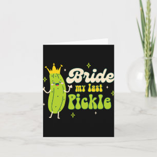 Braut, um Pickle Queen Bachelorette Bride mein Las Karte