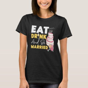 Braut, um zu trinken und Verheiratet zu sein T-Shirt