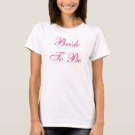 Braut zum zu sein T-Shirt<br><div class="desc">Bachellorette Party? Brautparty?  Dieses ist ein perfektes Geschenk für den Sommer "die Braut,  zum zu sein"! ,  die Nacht auch abzuschließen habe ich zusammenpassende Bridesmate Spitzen,  zusammen mit vielen anderen vor und Postenhochzeit Geschenken gemacht! Genießen Sie!</div>