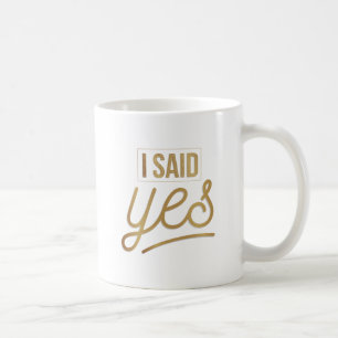Brautgeschenk - Ich habe Ja gesagt Goldfolie (faux Kaffeetasse