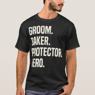 Bräutigam Bäcker Beschützer Held Bräutigam Beruf T-Shirt