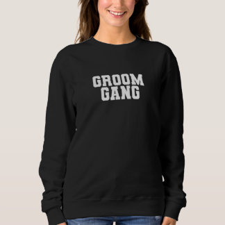Bräutigam Gang Junggesellenabschied Hochzeit Männe Sweatshirt
