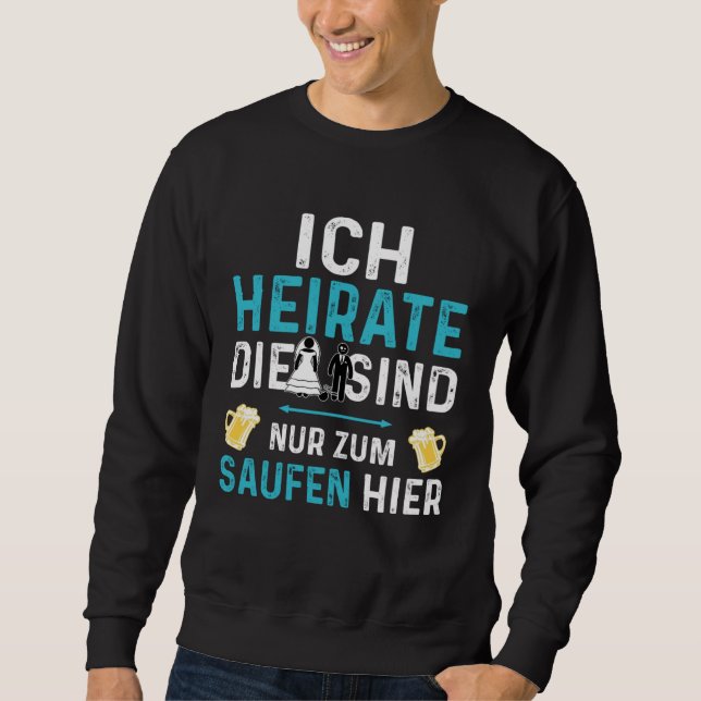 Bräutigam Kostüm Junggesellinnenabschied für Männe Sweatshirt (Vorderseite)