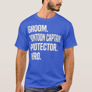 Bräutigam Pontoon Kapitän Beschützer Held Bräutiga T-Shirt