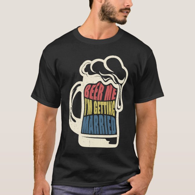 Bräutigam Sagt Bier Mich Verheiratet Junggesellena T-Shirt (Vorderseite)