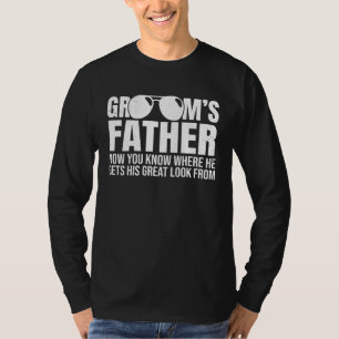 Bräutigam Vater Woher er sein Aussehen hat Hochzei T-Shirt
