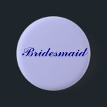 Brautjungfer Button<br><div class="desc">Brautjungfernknopf</div>