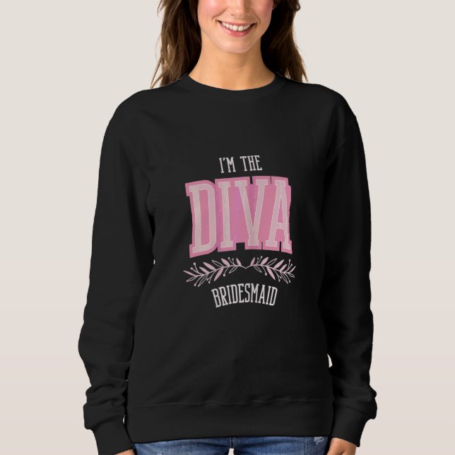 Brautjungfer Diva passende Junggesellinnenabschied Sweatshirt (Vorderseite)