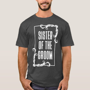 Brautjungfer-Geschenk Schwester des Bräutigams T-Shirt