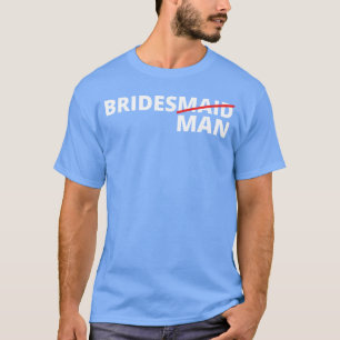 Brautjungfer Hochzeit lustig T-Shirt