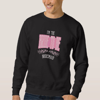 Brautjungfern Braut Wird Hochzeit Matching Jungges Sweatshirt