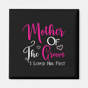 Brautmutter des Bräutigams Ich liebte ihn zuerst M Magnet