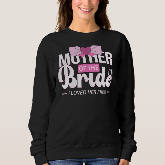 Brautmutter für Hochzeit oder Junggesellenabschied Sweatshirt (Vorderseite)