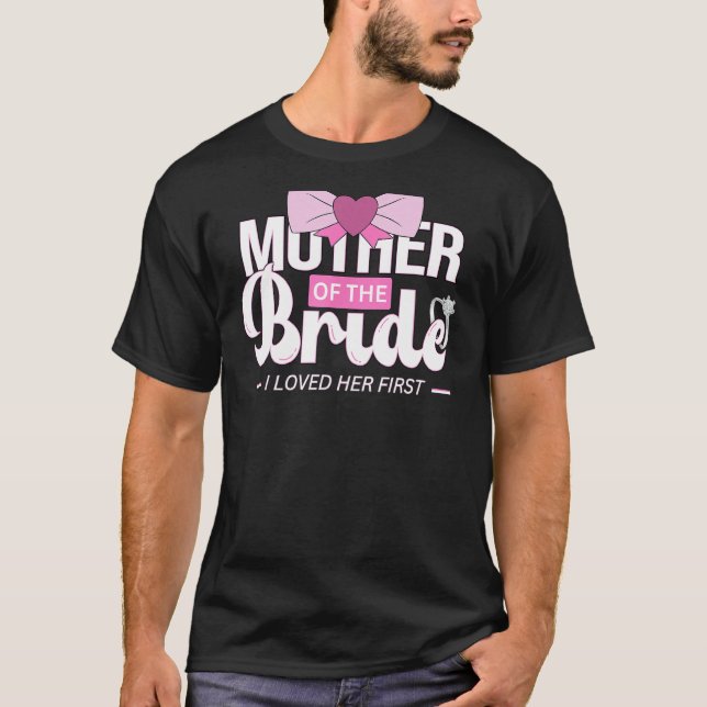 Brautmutter für Hochzeit oder Junggesellenabschied T-Shirt (Vorderseite)