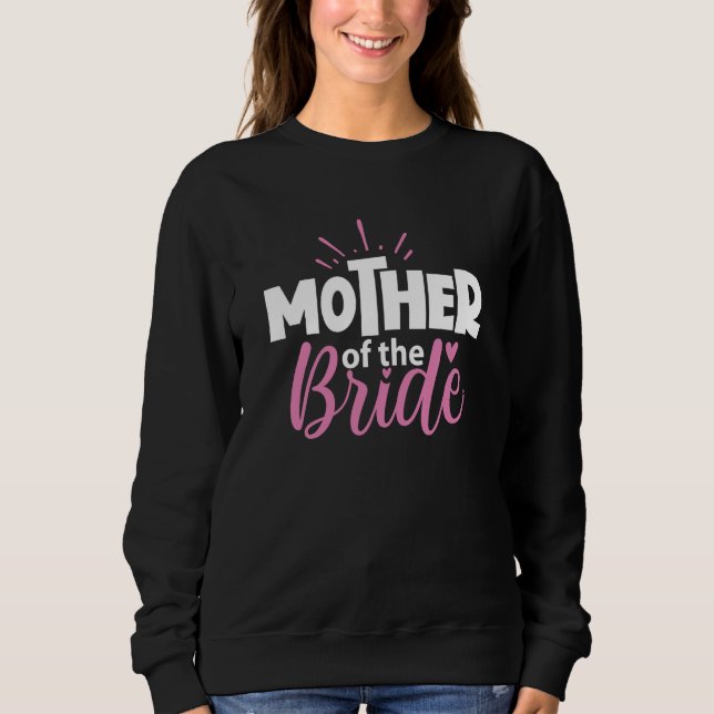 Brautmutter-Hochzeitsdusche für Mama von Br Sweatshirt (Vorderseite)