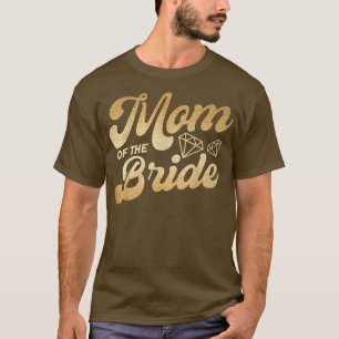 Brautmutter Mutter Der Braut Mutter Braut T-Shirt