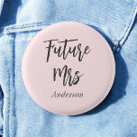 Brautparty Blush Pink Future Mrs. Button<br><div class="desc">Zukünftige Frau Brautparty Button in Rosa und Grau. Karo unten in unserer Shop-Kollektion für passende Artikel.</div>
