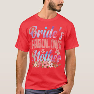Braut's fabelhafte Mutter glückliche Heirat Hochze T-Shirt