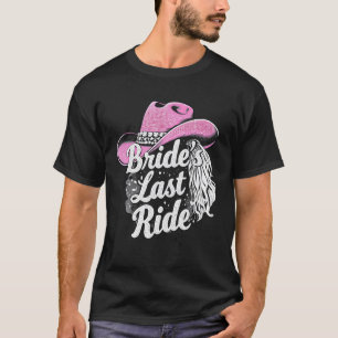 Brautu2019s letzter Ritt Rosa Cowgirl Junggesellin T-Shirt