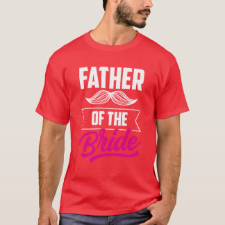 Brautvater Hochzeitsfeier Junggesellinnenabschied  T-Shirt