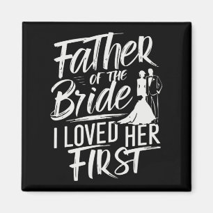 Brautvater Ich liebte ihre erste Ehe Hochzeit Magnet