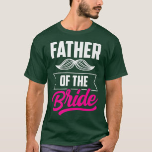 Brautvater Junggesellinnenabschied Hochzeitsfeier T-Shirt