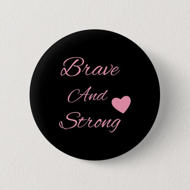 Brave And Strong Breast Cancer Awareness Button (Vorderseite)