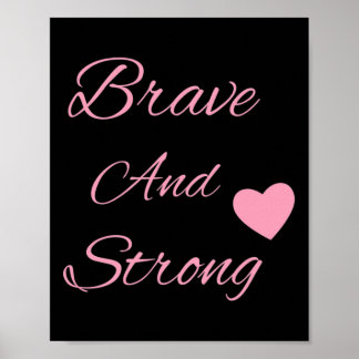 Brave And Strong Breast Cancer Awareness Poster