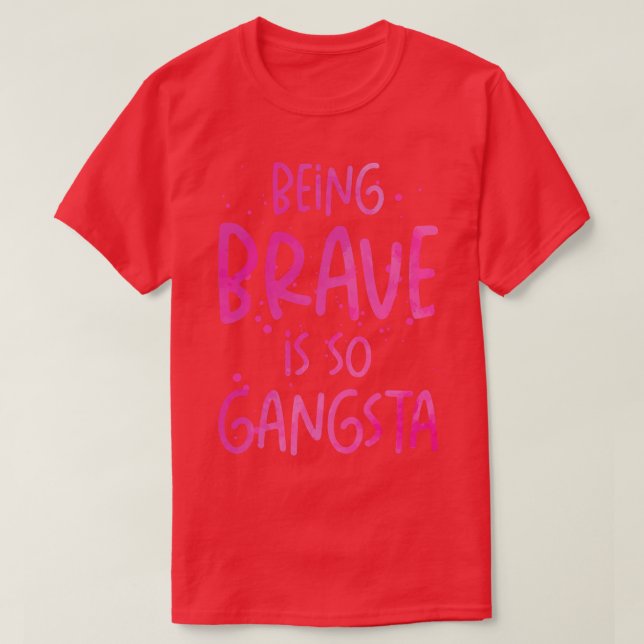 Brave Gangsta School Counselor Emotion Quotes T-Shirt (Design vorne)