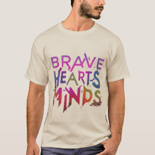 Brave Hearts Free Minds T-Shirt