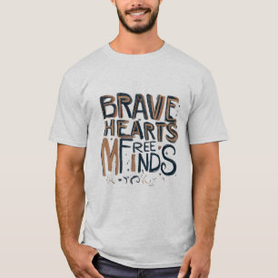 Brave Hearts Free Minds T-Shirt