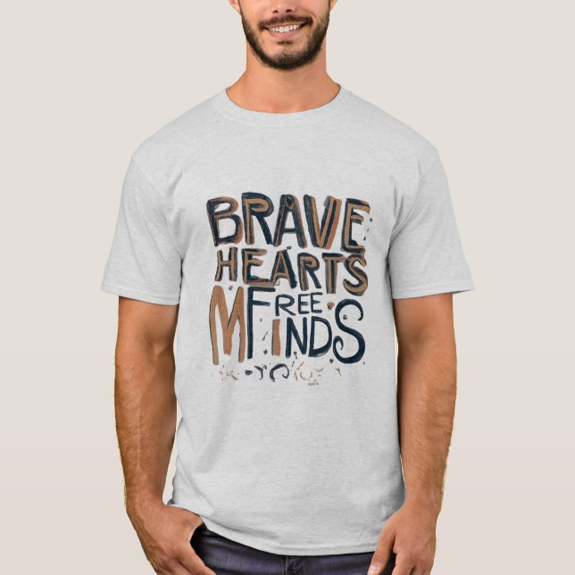 Brave Hearts Free Minds T-Shirt (Vorderseite)