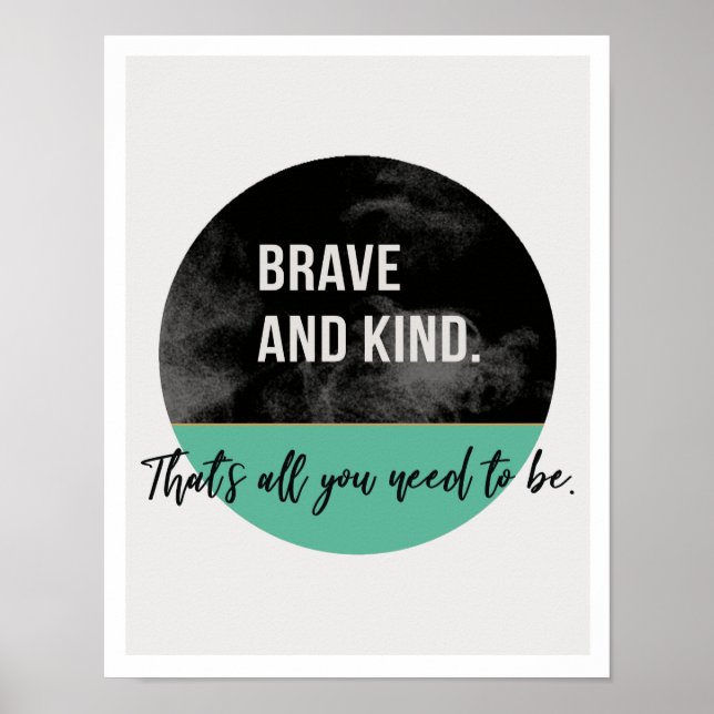 Brave & Kind 11"x14" Art Print II Poster (Vorne)