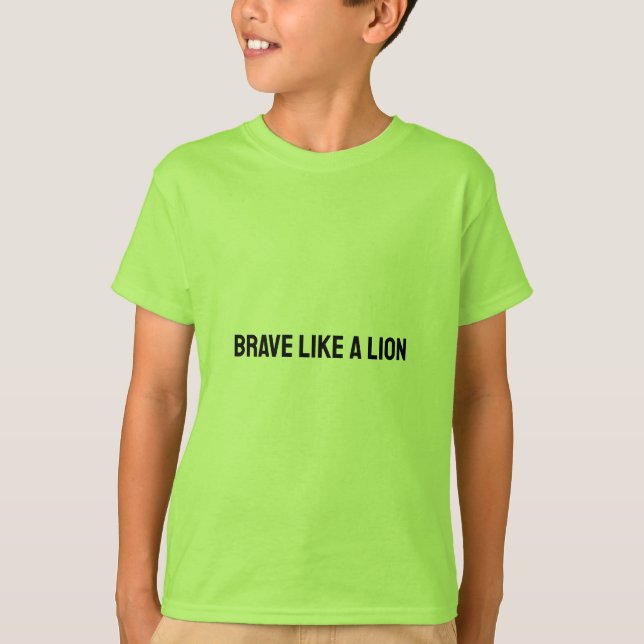 Brave like a Lion - Mut, das T-Shirt der Kinder zu (Vorderseite)